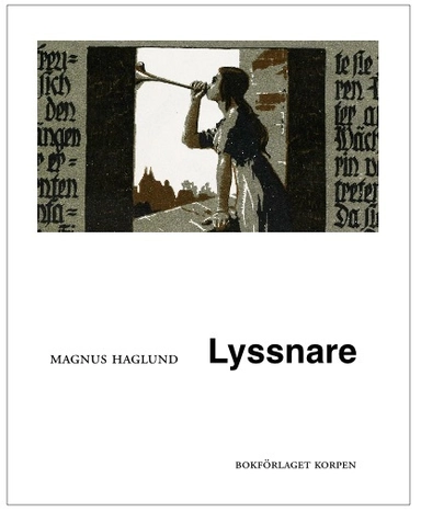 Lyssnare : En essä om ljud och konst; Magnus Haglund; 2016