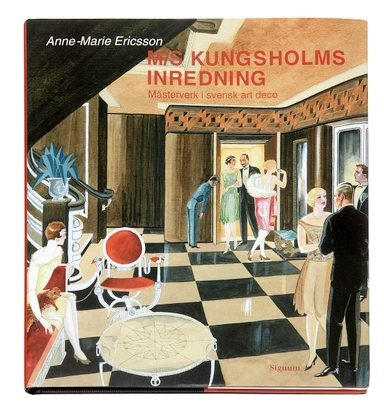 M/S Kungsholms inredning : mästerverk i svensk art deco; Anne-Marie Ericsson; 2005