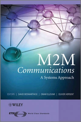 M2M Communications: A Systems Approach; David Boswarthick, Olivier Hersent, Omar Elloumi; 2012