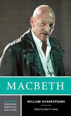 Macbeth : the text of Macbeth, the actors' gallery, sources and contexts, criticism, afterlives, resources; William Shakespeare; 2014