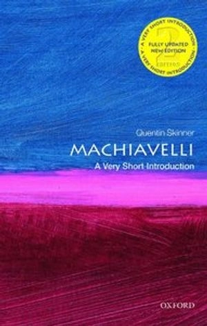 Machiavelli : a very short introduction; Quentin Skinner; 2019