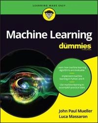 Machine Learning For Dummies; John Paul Mueller, Luca Massaron; 2016
