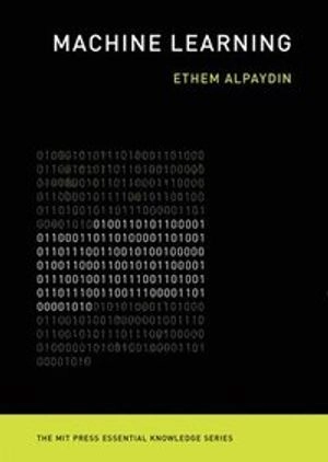 Machine learning : the new AI; Ethem Alpaydin; 2016