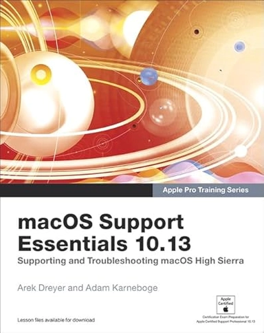 Macos support essentials 10.13 - apple pro training series - supporting and; Adam Karneboge; 2018