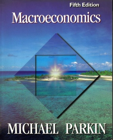 Macroeconomics; Michael Parkin; 2000