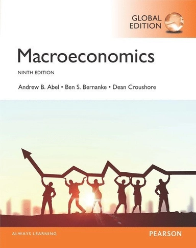 Macroeconomics; Andrew B. Abel, Ben Bernanke, Dean Darrell Croushore; 2017