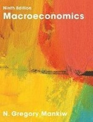 Macroeconomics; N. Gregory Mankiw; 2016