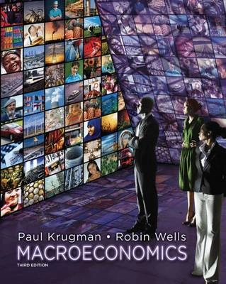 Macroeconomics; Paul R. Krugman; 2013