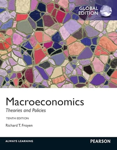 Macroeconomics : theories and policies; Richard T Froyen; 2013