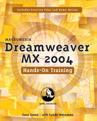 Macromedia Dreamweaver MX 2004 Hands-On Training; Garo Green; 2003