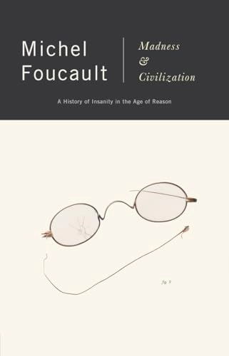 Madness and civilization : a history of insanity in the age of reason