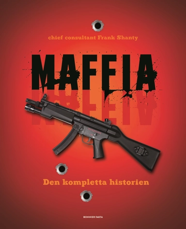 Maffia : den kompletta historien; Frank Shanty; 2010