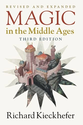 Magic in the Middle Ages; Richard Kieckhefer; 2022