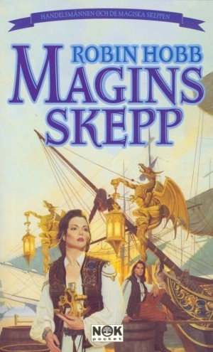 Magins skepp : Handelsmännen och de magiska skeppen, del 1; Robin Hobb; 2002