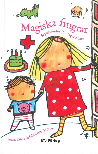 Magiska fingrar : sagostunder för dagens barn; Anna Falk, Christina Möller; 2009