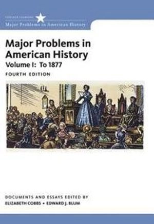 Major problems in American history; Edward Blum, Elizabeth Cobbs Hoffman, Jon Gjerde; 2017
