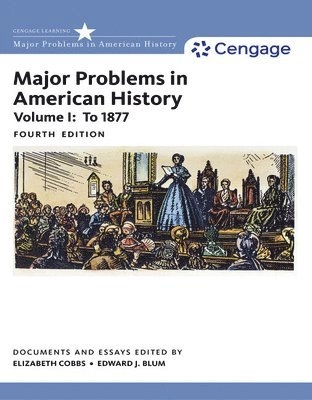 Major problems in American history · To 1877 : documents and essays, Vol. I; Edward Blum, Elizabeth Cobbs Hoffman, Jon Gjerde; 2017