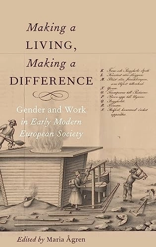 Making a living, making a difference : gender and work in early modern European society