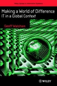 Making a World of Difference: IT in a Global Context; Geoff Walsham; 2001