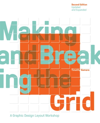 Making and breaking the grid, second edition, updated and expanded - a grap; Timothy Samara; 2017