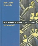 Making hard decisions with DecisionTools; Robert T. Clemen; 2005