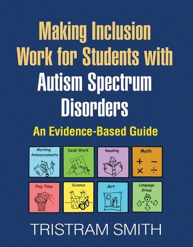 Making Inclusion Work for Students with Autism Spectrum Disorders; Tristram Smith, Tristram Smith; 2011
