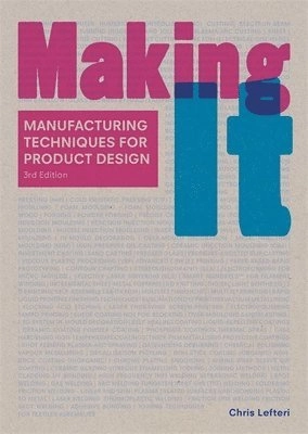 Making it : manufacturing techniques for product design; Chris Lefteri; 2019