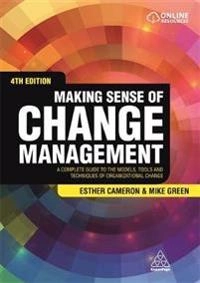 Making sense of change management : a complete guide to the models, tools and techniques of organizational change; Esther Cameron; 2015