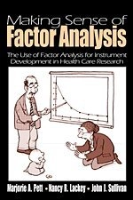 Making sense of factor analysis : the use of factor analysis for instrument development in health care research