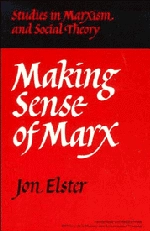Making sense of Marx; Jon Elster; 1985