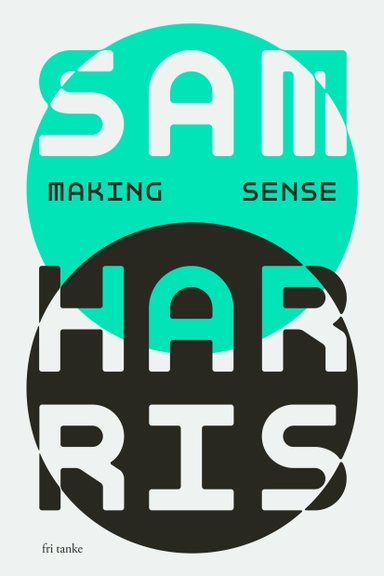 Making sense : samtal med Sam Harris; Sam Harris; 2022
