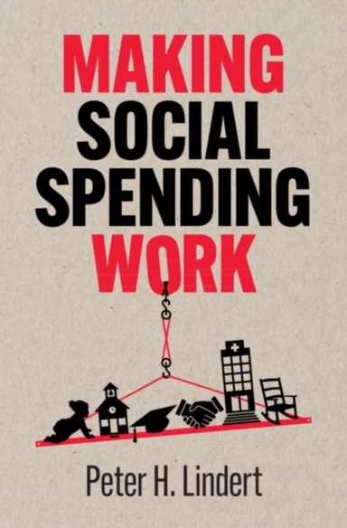 Making Social Spending Work; Peter H. (University of California,  Davis) Lindert; 2021