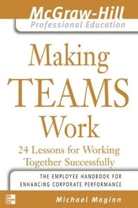 Making Teams Work; Michael Maginn; 2004