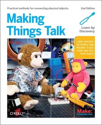 Making Things Talk; Tom Igoe; 2011