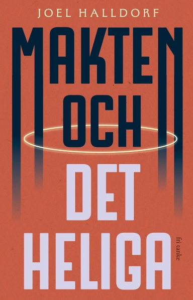 Makten och det heliga : den religiösa vändningen i världspolitiken