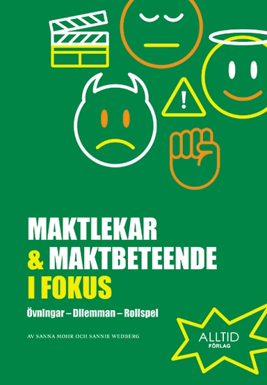 Maktlekar & maktbeteende i fokus : övningar, dilemman, rollspel; Sanna Mohr, Sannie Wedberg; 2024