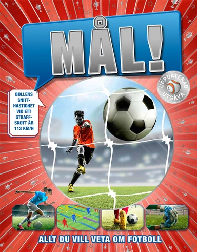 Mål! : allt du vill veta om fotboll; Chris Hawkes, Suhel Ahmed, Claire Gell, Francesca Baines, Jessica Cawthra; 2020