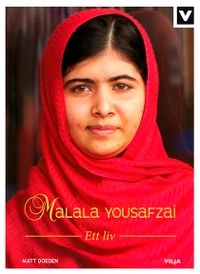 Malala Yousafzai  : ett liv; Matt Doeden; 2015