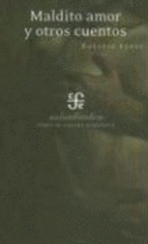 Maldito Amor y Otros Cuentos; Rosario Ferré; 2006