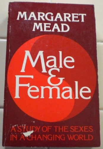 Male and female : a study of the sexes in a changing world