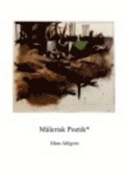Målerisk poetik; Mats Ahlgren; 2007