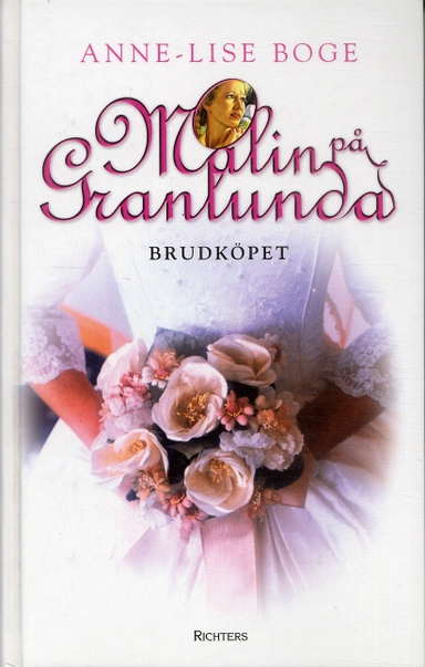 Malin på Granlunda 01 - Brudköpet; Anne-Lise Boge; 2003