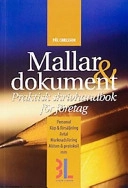 Mallar & dokument : praktisk skrivhandbok för företag : [personal, köp & försäljning, avtal, marknadsföring, möten & protokoll mm]; Pål Carlsson; 2003