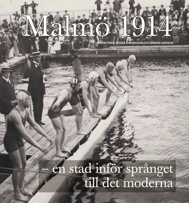 Malmö 1914 - en stad inför språnget till det moderna
