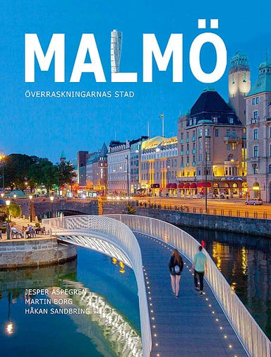 Malmö : överraskningarnas stad; Jesper Aspegren; 2013