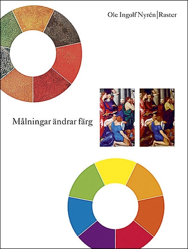Målningar ändrar färg; Ole Ingolf Nyrén; 2009