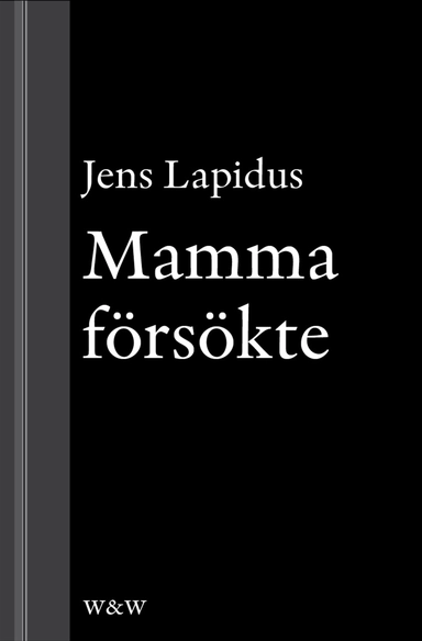 Mamma försökte: En novell ur Mamma försökte; Jens Lapidus; 2012