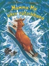 Mamma Mu åker rutschkana; Jujja Wieslander, Sven Nordqvist; 2003