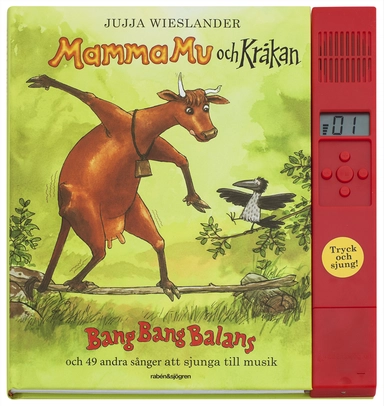 Mamma Mu och Kråkan. Bang Bang Balans och 49 andra sånger att sjunga till musik; Jujja Wieslander; 2015