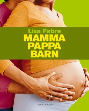 Mamma pappa barn; Lisa Fabre; 2006